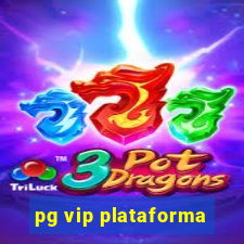 pg vip plataforma